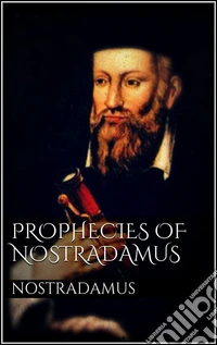 Prophecies of Nostradamus. E-book. Formato EPUB ebook