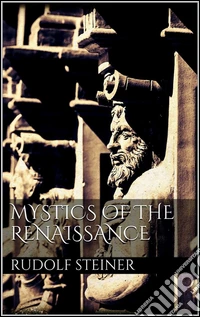 Mystics of the renaissance. E-book. Formato EPUB ebook