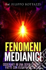 Fenomeni medianici - osservati in una serie di sedute fatte con Eusapia Palladino. E-book. Formato EPUB ebook