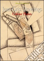 Juan Gris: drawings colour plates. E-book. Formato EPUB ebook