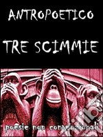 Tre scimmie. E-book. Formato EPUB ebook