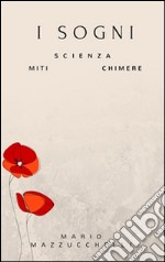 I Sogni: scienza - miti - chimere. E-book. Formato Mobipocket