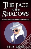 The Face In The Shadows ( The Secret Coloring Book For Adults Cozy Mysteries Series ) . E-book. Formato EPUB ebook di Delia Dobbs