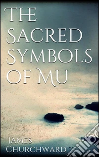Sacred symbols of Mu. E-book. Formato EPUB ebook