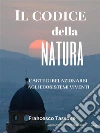 Il codice della natura. E-book. Formato Mobipocket ebook di Francesco Tassone
