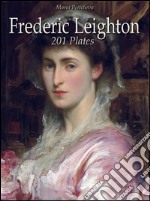 Frederic Leighton: 201 plates. E-book. Formato EPUB ebook