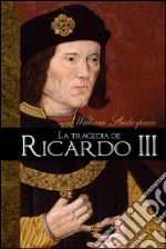 La tragedia de Ricardo III. E-book. Formato EPUB ebook