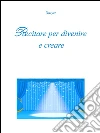 Recitare per divenire e creare. E-book. Formato PDF ebook di Satya