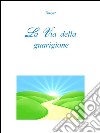 La via della guarigione. E-book. Formato PDF ebook