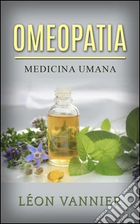 Omeopatia - medicina umana. E-book. Formato EPUB ebook