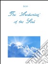 The awakening of the soul. E-book. Formato PDF ebook