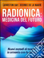 Radionica: medicina del futuro - Nuovi metodi di terapia in armonia con la natura. E-book. Formato EPUB ebook