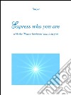Express who you are. E-book. Formato PDF ebook