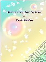 Ranching for Sylvia. E-book. Formato EPUB ebook