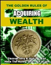 The golden rules of getting wealth. E-book. Formato Mobipocket ebook di John McLoad