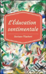 L'Éducation sentimentale. E-book. Formato EPUB ebook