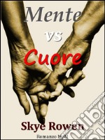 Mente vs cuore. E-book. Formato EPUB ebook