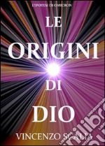 Le origini di dio. E-book. Formato EPUB ebook