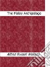 The Malay Archipelago. E-book. Formato EPUB ebook