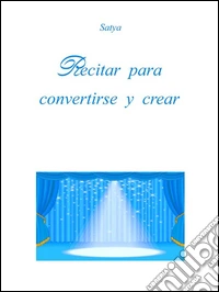 Recitar para convertirse y crear. E-book. Formato PDF ebook