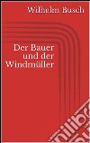 Der Bauer und der Windmüller. E-book. Formato EPUB ebook