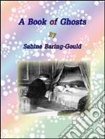 A book of ghosts. E-book. Formato EPUB ebook