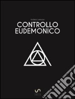 Controllo eudemonico. E-book. Formato PDF ebook