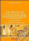 La dulce catastrofe. E-book. Formato EPUB ebook di Giovanni Cianti