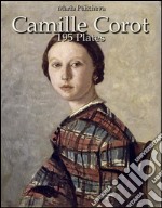 Camille Corot: 195 plates. E-book. Formato EPUB ebook