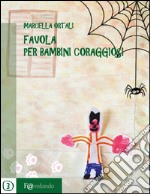 Favola per bambini coraggiosi. E-book. Formato EPUB ebook