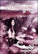 L ultimo colpo . E-book. Formato EPUB ebook