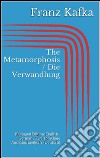 The Metamorphosis / Die Verwandlung (Bilingual Edition: English - German / Zweisprachige Ausgabe: Englisch - Deutsch). E-book. Formato EPUB ebook