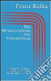 The Metamorphosis / Die Verwandlung (Bilingual Edition: English - German / Zweisprachige Ausgabe: Englisch - Deutsch). E-book. Formato Mobipocket ebook di Franz Kafka