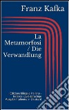 La Metamorfosi / Die Verwandlung (Edizione bilingue: italiano - tedesco / Zweisprachige Ausgabe: Italienisch - Deutsch). E-book. Formato EPUB ebook