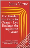 Die Kinder des Kapitän Grant / Les Enfants du capitaine Grant (Zweisprachige Ausgabe: Deutsch - Französisch / Édition bilingue: allemand - français). E-book. Formato EPUB ebook di Jules Verne