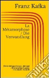 La Métamorphose / Die Verwandlung (Édition bilingue: français - allemand / Zweisprachige Ausgabe: Französisch - Deutsch). E-book. Formato EPUB ebook