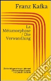 La Métamorphose / Die Verwandlung (Édition bilingue: français - allemand / Zweisprachige Ausgabe: Französisch - Deutsch). E-book. Formato Mobipocket ebook di Franz Kafka