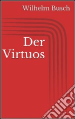 Der Virtuos. E-book. Formato EPUB ebook