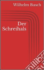 Der Schreihals. E-book. Formato EPUB ebook