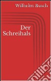 Der Schreihals. E-book. Formato EPUB ebook