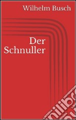 Der Schnuller. E-book. Formato EPUB ebook