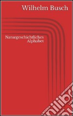 Naturgeschichtliches Alphabet. E-book. Formato EPUB ebook