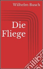 Die Fliege. E-book. Formato EPUB ebook