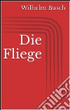 Die Fliege. E-book. Formato EPUB ebook