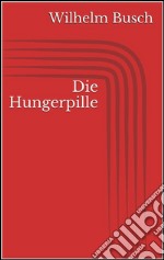 Die Hungerpille. E-book. Formato EPUB ebook