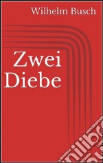 Zwei Diebe. E-book. Formato EPUB ebook