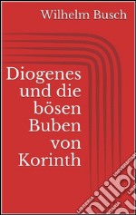 Diogenes und die bösen Buben von Korinth. E-book. Formato EPUB ebook