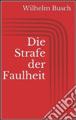 Die Strafe der Faulheit. E-book. Formato EPUB ebook