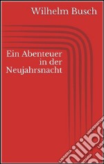 Ein Abenteuer in der Neujahrsnacht. E-book. Formato EPUB ebook