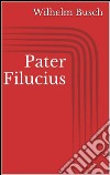 Pater Filucius. E-book. Formato EPUB ebook